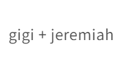 gigi + jeremiah